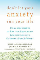 Don't Let Your Anxiety Run Your Life - David H Klemanski PHD (ISBN: 9781626254169)