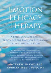 Emotion Efficacy Therapy: A Brief Exposure-Based Treatment for Emotion Regulation Integrating ACT and DBT (ISBN: 9781626254039)