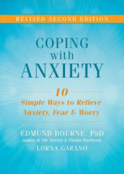 Coping with Anxiety: Ten Simple Ways to Relieve Anxiety Fear and Worry (ISBN: 9781626253858)