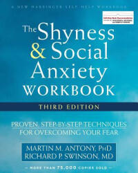Shyness and Social Anxiety Workbook, 3rd Edition - Martin M. Antony, Richard Swinson (ISBN: 9781626253407)