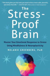 The Stress-Proof Brain - Melanie Greenberg (ISBN: 9781626252660)