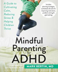 Mindful Parenting for ADHD - Mark Bertin (ISBN: 9781626251793)