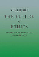 The Future of Ethics: Sustainability Social Justice and Religious Creativity (ISBN: 9781626160170)