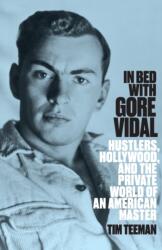 In Bed with Gore Vidal - Tim Teeman (ISBN: 9781626010413)