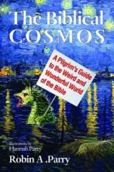 Biblical Cosmos - Robin A Parry (ISBN: 9781625648105)