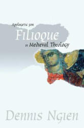 Apologetic for Filioque in Medieval Theology (ISBN: 9781625643445)