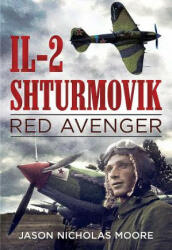 Il-2 Shturmovik - Jason Nicholas Moore (ISBN: 9781625450425)
