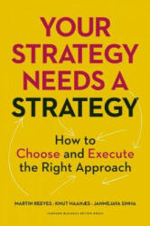 Your Strategy Needs a Strategy - Martin Reeves, Knut Haanaes, Janmejaya Sinha (ISBN: 9781625275868)