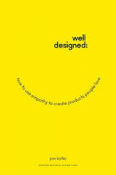 Well-Designed - Jon Kolko (ISBN: 9781625274793)