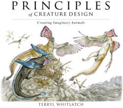 Principles of Creature Design - Terryl Whitlatch (ISBN: 9781624650284)
