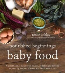 Nourished Beginnings Baby Food - Renee Kohley (ISBN: 9781624143014)