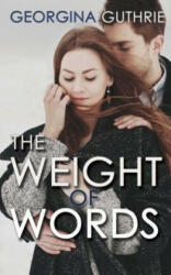 Weight of Words - Georgina Guthrie (ISBN: 9781623420727)