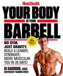 Men's Health Your Body is Your Barbell - B J Gaddour (ISBN: 9781623363833)