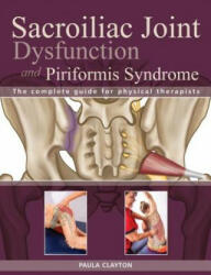 Sacroiliac Joint Dysfunction and Piriformis Syndrome - Paula Clayton (ISBN: 9781623170851)