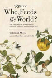 Who Really Feeds the World? - Vandana Shiva (ISBN: 9781623170622)