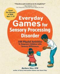 Everyday Games for Sensory Processing Disorder - Barbara Sher (ISBN: 9781623157005)
