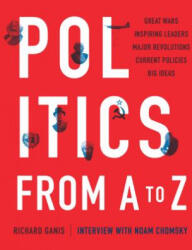 Politics from A to Z - Richard Ganis, Noam Chomsky (ISBN: 9781623156947)