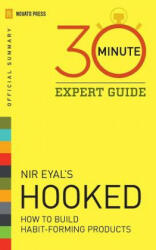 Hooked - 30 Minute Expert Guide: Official Summary to NIR Eyal's Hooked - Novato Press (ISBN: 9781623154639)