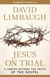 Jesus on Trial - David Limbaugh (ISBN: 9781621574118)