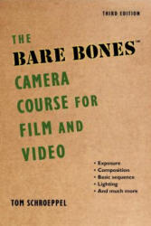 Bare Bones Camera Course for Film and Video - Tom Schroeppel, Chuck DeLaney (ISBN: 9781621535263)