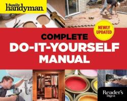 Complete Do-It-Yourself Manual - Family Handyman (ISBN: 9781621452010)