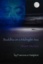 Buddha on a Midnight Sea - Short Stories (ISBN: 9781621417484)