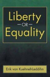 Liberty or Equality - Erik von Kuehnelt-Leddihn (ISBN: 9781621380399)