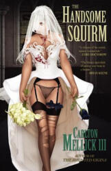 Handsome Squirm - Carlton Mellick III (ISBN: 9781621050261)