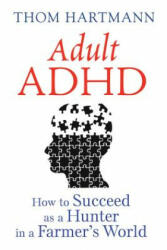 Adult ADHD - Thom Hartmann (ISBN: 9781620555750)