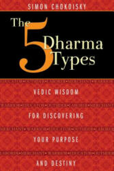 Five Dharma Types - Simon Chokoisky (ISBN: 9781620552834)