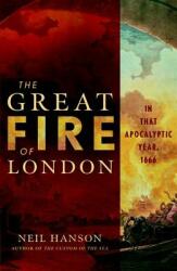 The Great Fire of London: In That Apocalyptic Year 1666 (ISBN: 9781620458389)