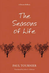 Seasons of Life - Paul Tournier (ISBN: 9781620323595)