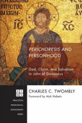Perichoresis and Personhood - Charles C Twomby (ISBN: 9781620321805)