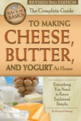 Complete Guide to Making Cheese, Butter & Yogurt at Home - Richard Helweg (ISBN: 9781620230077)