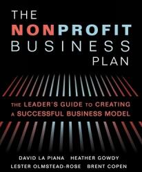 The Nonprofit Business Plan: A Leader's Guide to Creating a Successful Business Model (ISBN: 9781618580061)