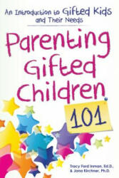 Parenting Gifted Children 101 - Tracy Inman, Jana Kirchner (ISBN: 9781618215185)