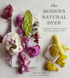 Modern Natural Dyer - Kristine Vejar (ISBN: 9781617691751)