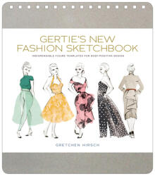 Gertie's New Fashion Sketchbook - Gretchen Hirsch (ISBN: 9781617691737)