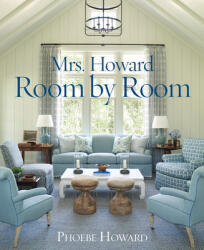 Mrs. Howard, Room by Room - Phoebe Howard, Josh Gibson, Tria Giovan (ISBN: 9781617691683)