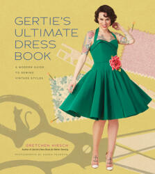 Gertie's Ultimate Dress Book - Gretchen Hirsch (ISBN: 9781617690754)