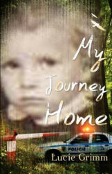 My Journey Home - Lucie Grimm (ISBN: 9781617507670)