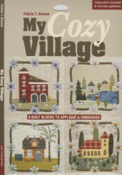 My Cozy Village - Felicia T. Brenoe (ISBN: 9781617452376)