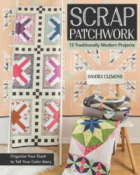 Scrap Patchwork - Sandra Clemons (ISBN: 9781617451423)