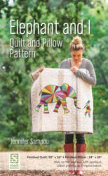 Elephant and I - Quilt and Pillow Pattern - Jennifer Sampou (ISBN: 9781617450952)