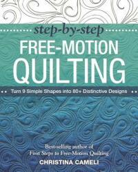 Step-by-Step Free-Motion Quilting - Christina Cameli (ISBN: 9781617450242)