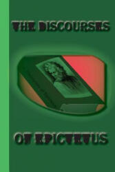 The Discourses of Epictetus - Epictetus (ISBN: 9781617430473)