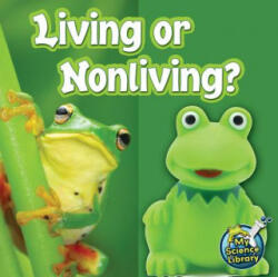 Living or Nonliving? - Kelli Hicks (ISBN: 9781617419454)