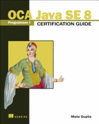 OCA Java SE 8 Programmer I Certification Guide (ISBN: 9781617293252)