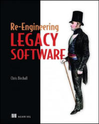 Re-Engineering Legacy Software - Chris Birchall (ISBN: 9781617292507)
