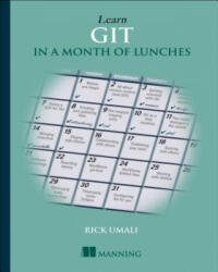Learn Git in a Month of Lunches - Rick Umali (ISBN: 9781617292415)